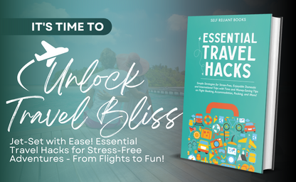 Essential Travel Hacks: Simple Strategies for Stress-Free, Enjoyable Domestic and International Trips