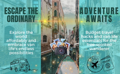 Travel Hacks & Van Life Essentials: The Ultimate Guide for Enjoyable, Affordable Trip Planning and Long-Term Van Living on the Road