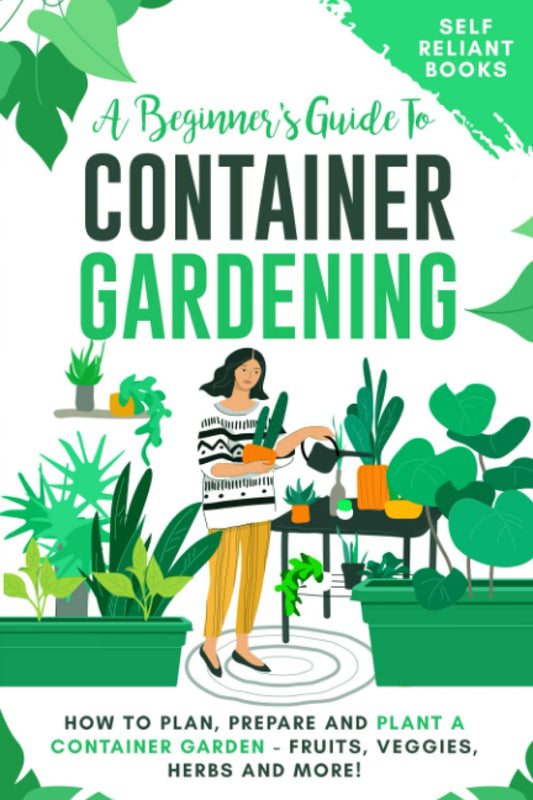 A Beginner’s Guide To Container Gardening