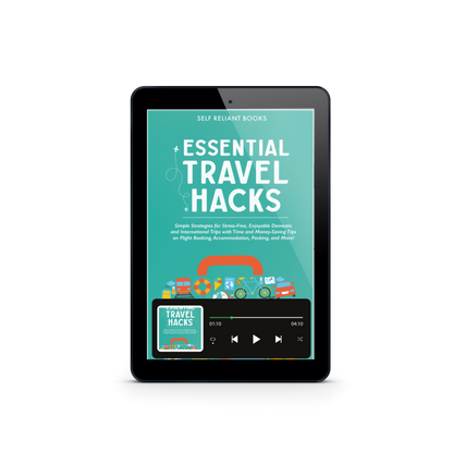 Essential Travel Hacks: Simple Strategies for Stress-Free, Enjoyable Domestic and International Trips