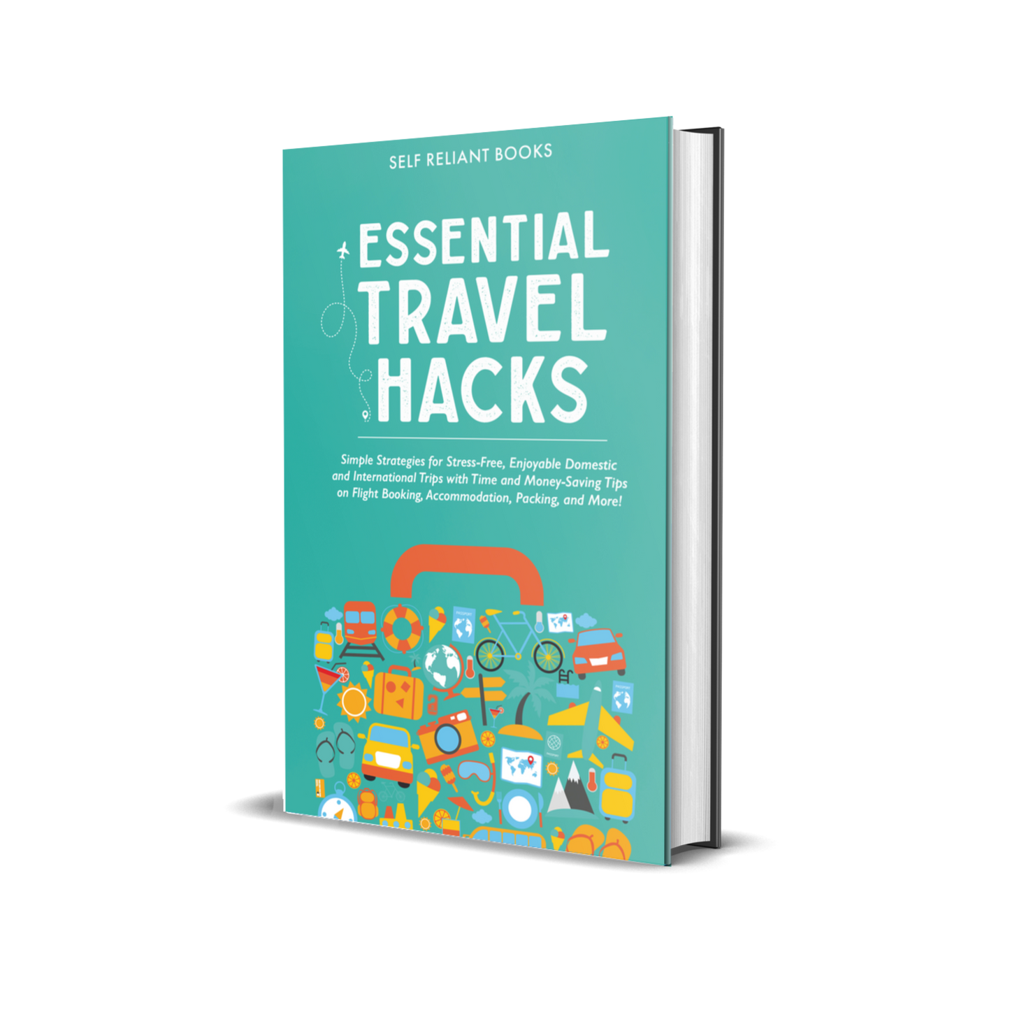 Essential Travel Hacks: Simple Strategies for Stress-Free, Enjoyable Domestic and International Trips