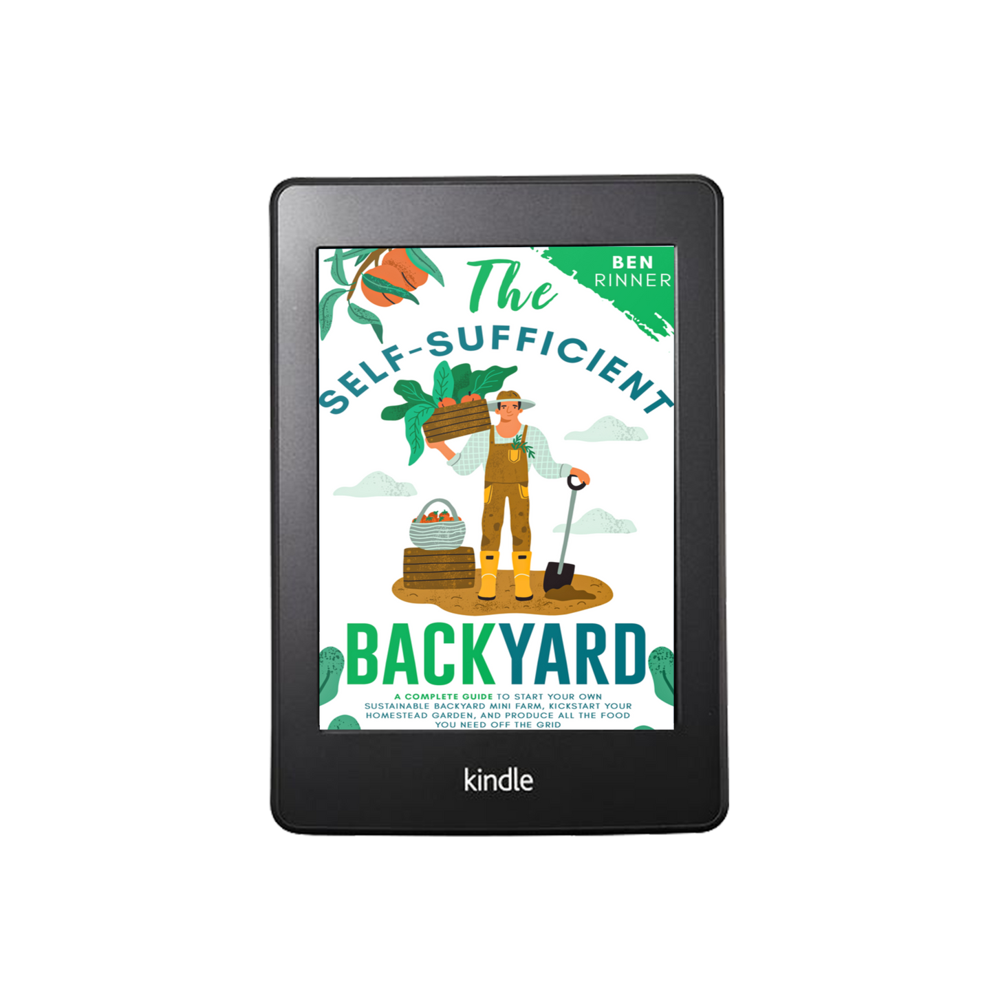 The Self-Sufficient Backyard: A Complete Guide to Start Your Own Sustainable Backyard Mini Farm