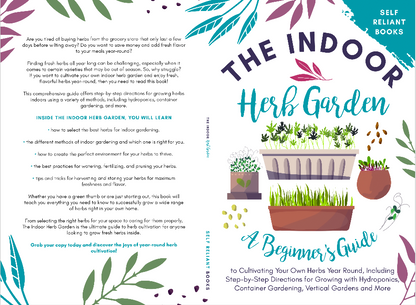 The Indoor Herb Garden: A Beginner’s Guide to Cultivating Your Own Herbs Year Round