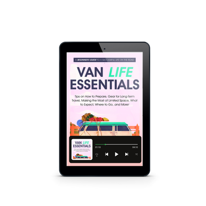 Van Life Essentials: A Beginner’s Guide to a Successful Life on the Road